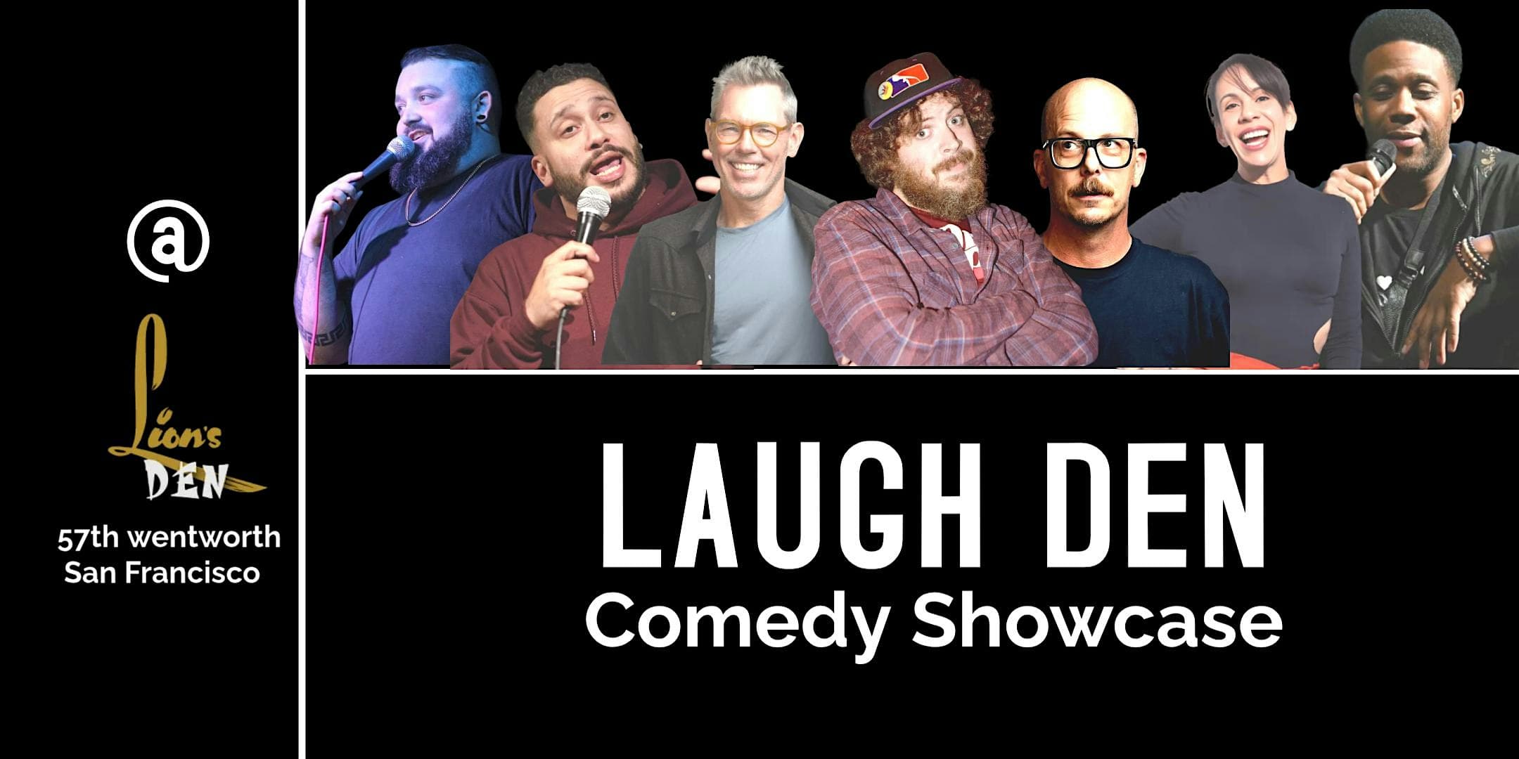 "Laugh Den" Comedy Showcase  @ Lion's Den