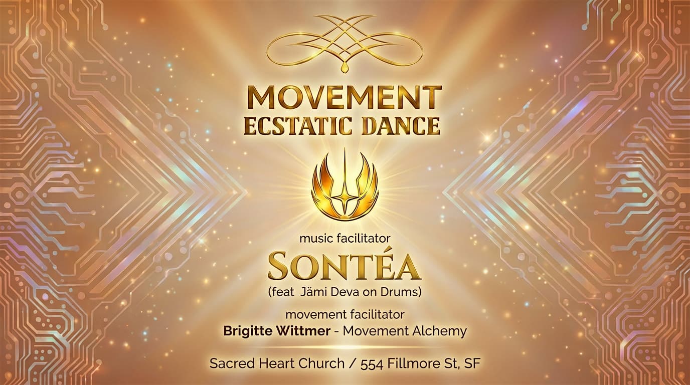 MOVEMENT Ecstatic Dance SF // SONTÉA