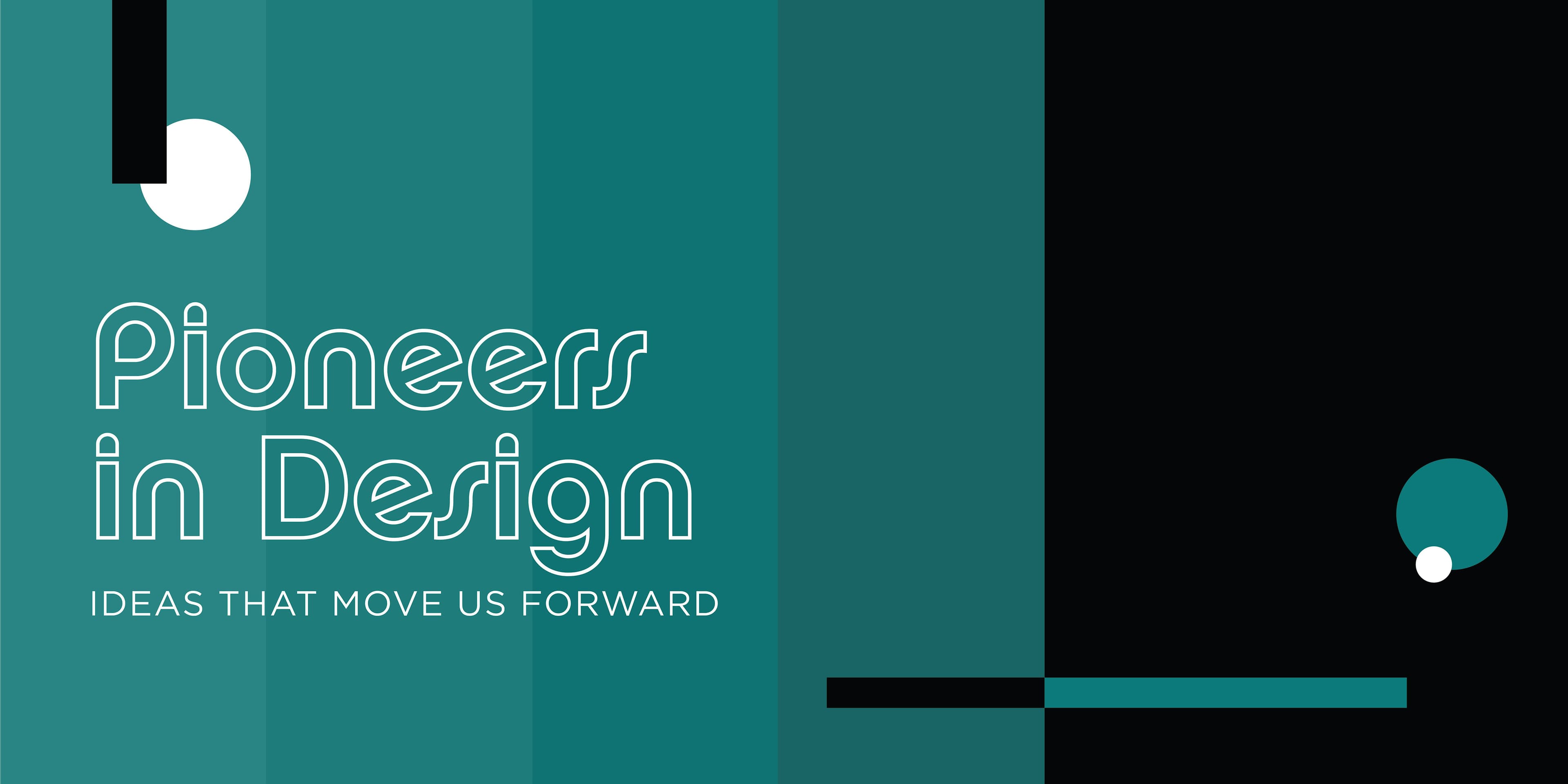 Pioneers in Design 2026