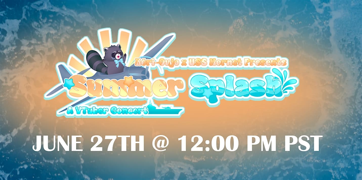 Summer Splash VTuber Festival! Presented by Kori-Oujo x USS Hornet Museum!